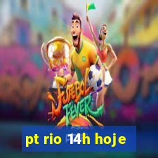 pt rio 14h hoje